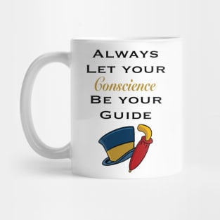 Always Let Your Concscience Be Your Guide Mug